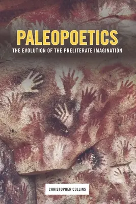 Paleopoetica: L'evoluzione dell'immaginazione preletteraria - Paleopoetics: The Evolution of the Preliterate Imagination