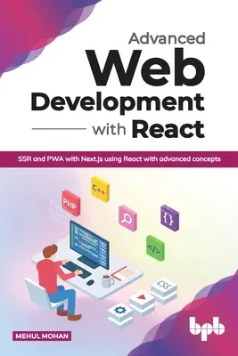 Sviluppo web avanzato con React: SSR e PWA con Next.js utilizzando React con concetti avanzati (English Edition) - Advanced Web Development with React: SSR and PWA with Next.js using React with advanced concepts (English Edition)