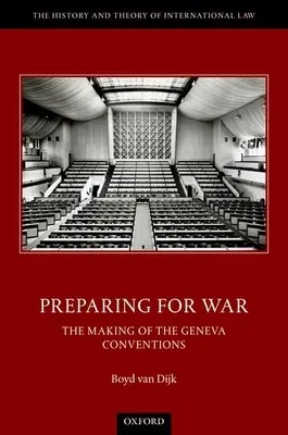 Preparare la guerra: la creazione delle Convenzioni di Ginevra - Preparing for War: The Making of the Geneva Conventions