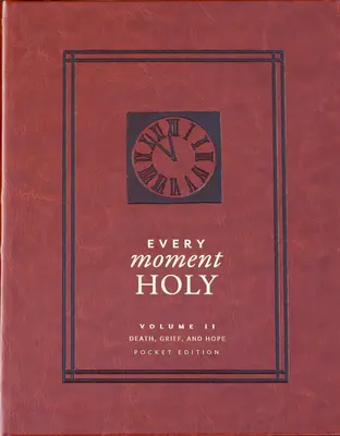 Ogni momento santo, Vol. 2: Morte, dolore e speranza (Edizione tascabile) - Every Moment Holy, Vol. 2: Death, Grief, & Hope (Pocket Edition)