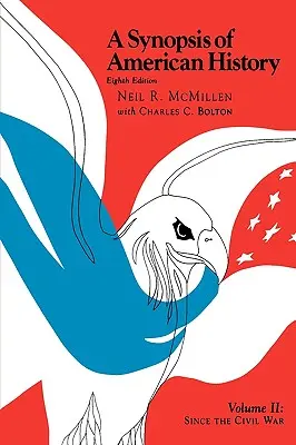 Sinossi della storia americana: Dalla guerra civile in poi, volume II, 8a edizione - A Synopsis of American History: Since the Civil War, Volume II, 8th Edition
