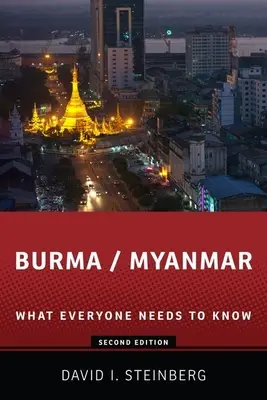 Birmania/Myanmar: Quello che tutti devono sapere - Burma/Myanmar: What Everyone Needs to Know(r)