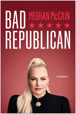 Cattivo repubblicano: Un libro di memorie - Bad Republican: A Memoir