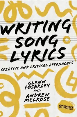 Scrivere testi di canzoni: Un approccio creativo e critico - Writing Song Lyrics: A Creative and Critical Approach