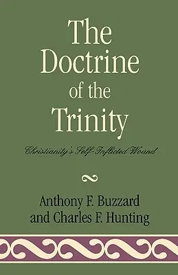 La dottrina della Trinità: La ferita autoinflitta del cristianesimo - The Doctrine of the Trinity: Christianity's Self-Inflicted Wound