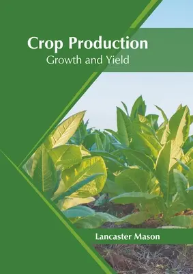 Produzione vegetale: Crescita e rendimento - Crop Production: Growth and Yield