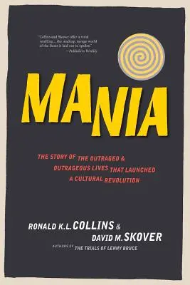 Mania: La storia delle vite indignate e oltraggiose che hanno dato il via alla rivoluzione culturale - Mania: The Story of the Outraged & Outrageous Lives That Launched a Cultural Revolution