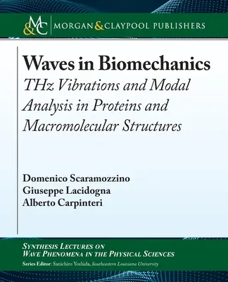 Onde in Biomeccanica: Vibrazioni Thz e analisi modale in proteine e strutture macromolecolari - Waves in Biomechanics: Thz Vibrations and Modal Analysis in Proteins and Macromolecular Structures