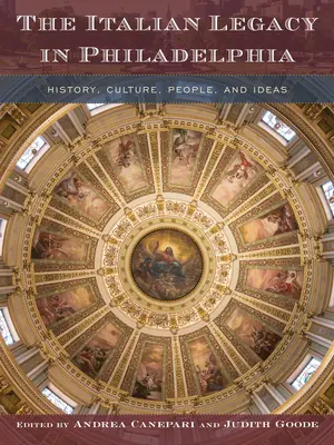 L'eredità italiana a Filadelfia: Storia, cultura, persone e idee - The Italian Legacy in Philadelphia: History, Culture, People, and Ideas