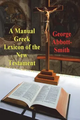 Un manuale di lessico greco del Nuovo Testamento - A Manual Greek Lexicon of the New Testament