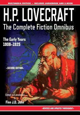 H.P. Lovecraft - La raccolta completa di narrativa - Seconda edizione: I primi anni: 1908-1925 - H.P. Lovecraft - The Complete Fiction Omnibus Collection - Second Edition: The Early Years: 1908-1925