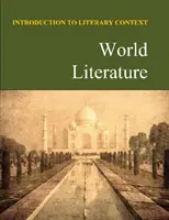 Introduzione al contesto letterario: Letteratura mondiale: L'acquisto in formato cartaceo include l'accesso online gratuito - Introduction to Literary Context: World Literature: Print Purchase Includes Free Online Access
