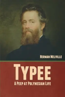 Typee: Uno sguardo alla vita polinesiana - Typee: A Peep at Polynesian Life