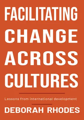 Facilitare il cambiamento attraverso le culture: Lezioni dallo sviluppo internazionale - Facilitating Change Across Cultures: Lessons from International Development