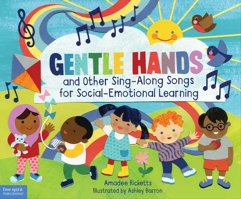 Mani gentili e altre canzoni da cantare per l'apprendimento socio-emotivo - Gentle Hands and Other Sing-Along Songs for Social-Emotional Learning