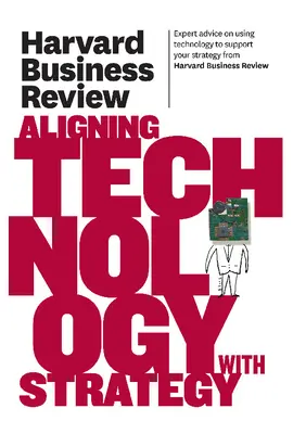 Harvard Business Review sull'allineamento della tecnologia alla strategia - Harvard Business Review on Aligning Technology with Strategy