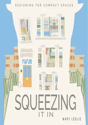 Stringere: Progettare per spazi compatti - Squeezing It in: Designing for Compact Spaces