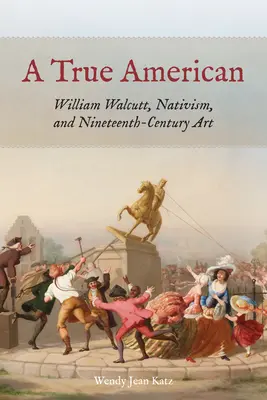 Un vero americano: William Walcutt, il nativismo e l'arte del XIX secolo - A True American: William Walcutt, Nativism, and Nineteenth-Century Art