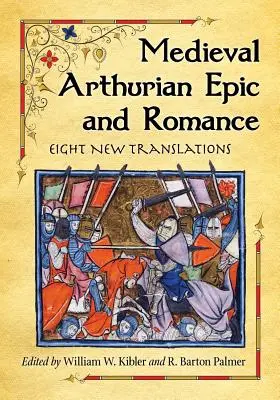 Epica e romanzi arturiani medievali: Otto nuove traduzioni - Medieval Arthurian Epic and Romance: Eight New Translations
