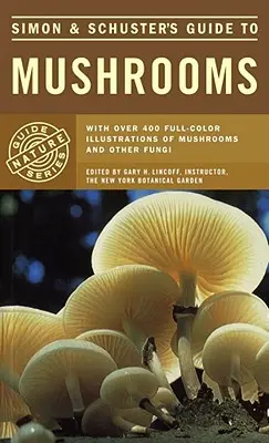 Guida ai funghi di Simon & Schuster - Simon & Schuster's Guide to Mushrooms