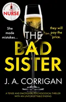 Bad Sister - Un thriller psicologico teso ed emozionante con un finale indimenticabile - Bad Sister - A tense and emotional psychological thriller with an unforgettable ending