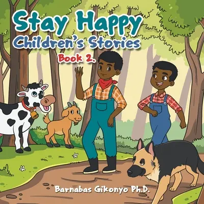 Storie di bambini felici: Libro 2. - Stay Happy Children's Stories: Book 2.