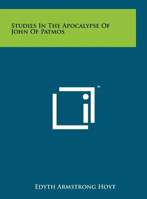 Studi sull'Apocalisse di Giovanni di Patmos - Studies In The Apocalypse Of John Of Patmos