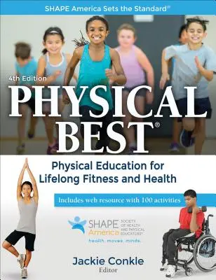Physical Best: Educazione fisica per la forma fisica e la salute per tutta la vita - Physical Best: Physical Education for Lifelong Fitness and Health