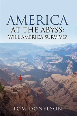 L'America sull'abisso: l'America sopravviverà? - America At The Abyss: Will America Survive?
