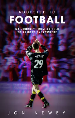 Dipendente dal calcio: Un viaggio da Anfield a quasi ovunque. - Addicted to Football: A Journey from Anfield to Almost Everywhere.