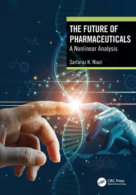 Il futuro dei prodotti farmaceutici: Un'analisi non lineare - The Future of Pharmaceuticals: A Nonlinear Analysis