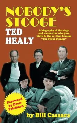 Il tirapiedi di nessuno: Ted Healy (Hardback) - Nobody's Stooge: Ted Healy (Hardback)