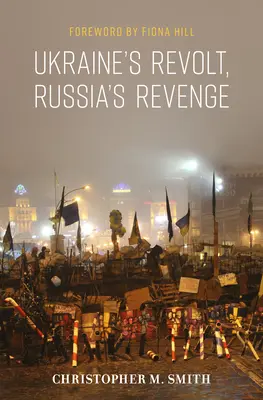 La rivolta dell'Ucraina, la vendetta della Russia - Ukraine's Revolt, Russia's Revenge
