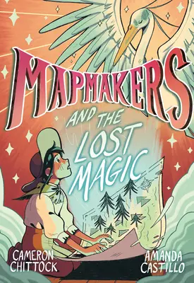 I cartografi e la magia perduta: (Romanzo grafico) - Mapmakers and the Lost Magic: (A Graphic Novel)
