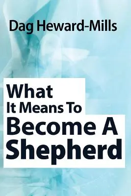 Cosa significa diventare un pastore - What It Means to Become a Shepherd