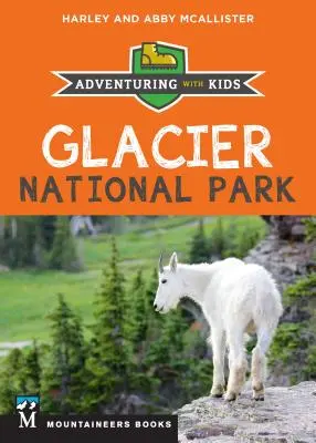 Parco nazionale dei ghiacciai: Avventura con i bambini - Glacier National Park: Adventuring with Kids