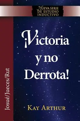 Victoria y No Derrota / Scegliere la vittoria, superare la sconfitta (Nuova serie di studi induttivi) - Victoria y No Derrota / Choosing Victory, Overcoming Defeat (New Inductive Studies Series)