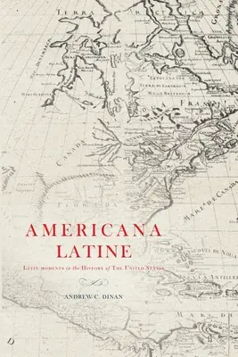 Americana Latine: Momenti latini nella storia degli Stati Uniti - Americana Latine: Latin Moments in the History of The United States
