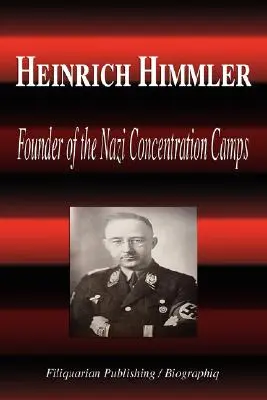 Heinrich Himmler - Il fondatore dei campi di concentramento nazisti (Biografia) - Heinrich Himmler - Founder of the Nazi Concentration Camps (Biography)