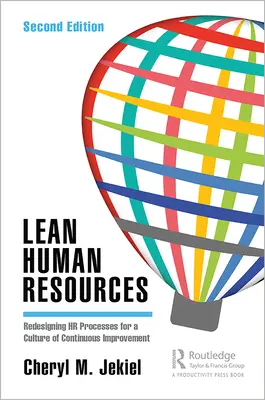 Lean Human Resources: Riprogettare i processi HR per una cultura del miglioramento continuo, seconda edizione - Lean Human Resources: Redesigning HR Processes for a Culture of Continuous Improvement, Second Edition