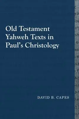 Testi di Yahweh dell'Antico Testamento nella cristologia di Paolo - Old Testament Yahweh Texts in Paul's Christology