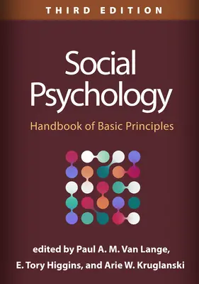 Psicologia sociale, terza edizione: Manuale dei principi fondamentali - Social Psychology, Third Edition: Handbook of Basic Principles