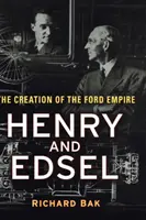 Henry e Edsel - La creazione dell'impero Ford - Henry and Edsel - The Creation of the Ford Empire