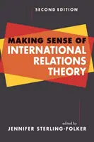 Dare un senso alla teoria delle relazioni internazionali - Making Sense of International Relations Theory