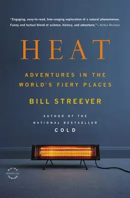 Calore: Avventure nei luoghi infuocati del mondo - Heat: Adventures in the World's Fiery Places