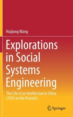 Esplorazioni nell'ingegneria dei sistemi sociali: La vita di un intellettuale in Cina (dal 1925 a oggi) - Explorations in Social Systems Engineering: The Life of an Intellectual in China (1925 to the Present)