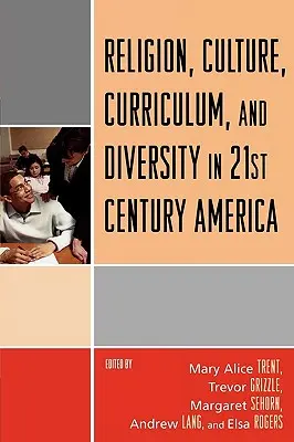 Religione, cultura, curriculum e diversità nell'America del XXI secolo - Religion, Culture, Curriculum, and Diversity in 21st Century America