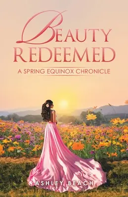 La bellezza riscattata: Cronaca di un equinozio di primavera - Beauty Redeemed: A Spring Equinox Chronicle