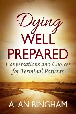 Morire ben preparati: Conversazioni e scelte per i pazienti terminali - Dying Well Prepared: Conversations and Choices for Terminal Patients