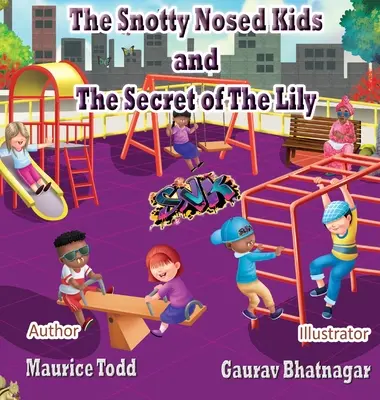 I bambini dal naso moccioso: Il segreto del giglio - The Snotty Nosed Kids: The Secret of The Lily